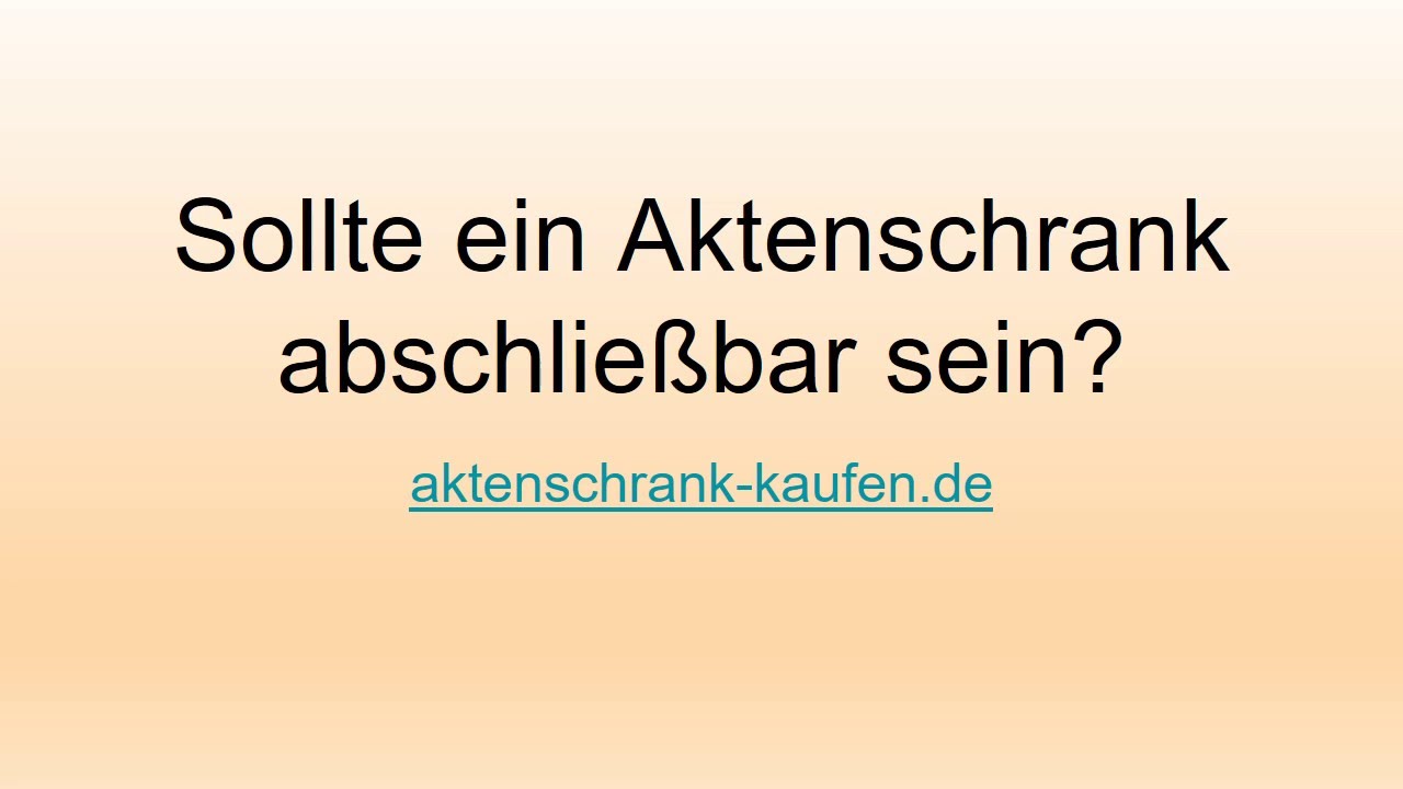Aktenschrank abschlie&szlig;bar: Sollte ein Aktenschrank abschlie&szlig;bar sein?