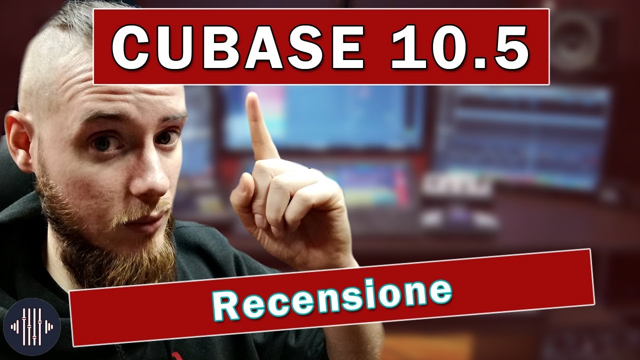 Cubase 10.5 - Review (ITA)