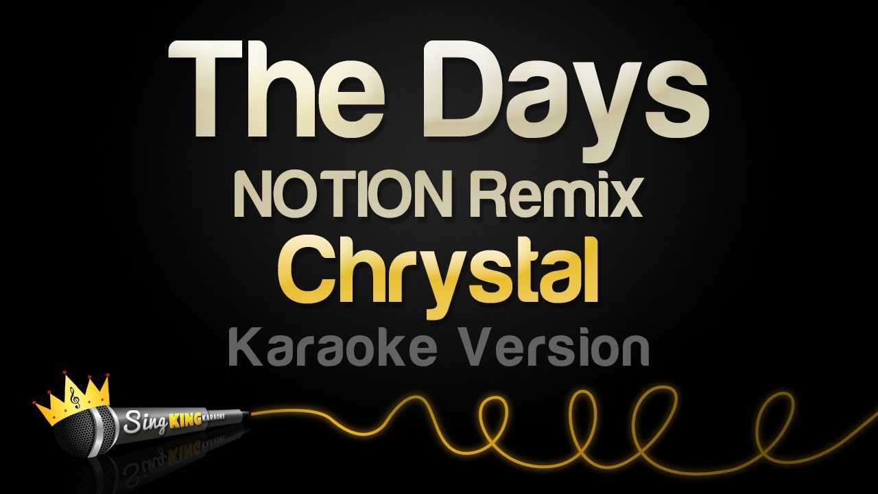 Chrystal - The Days - NOTION Remix (Karaoke Version)
