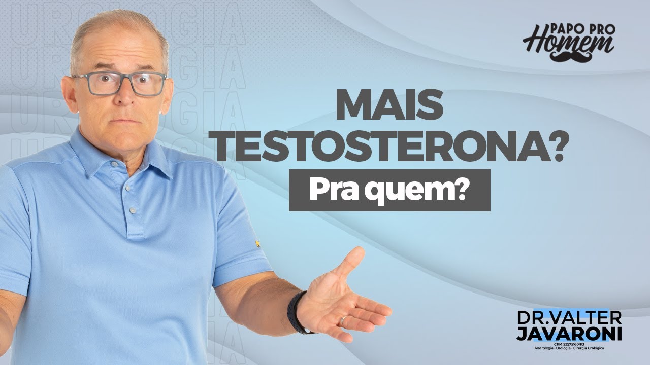 MAIS TESTOSTERONA? Pra quem?