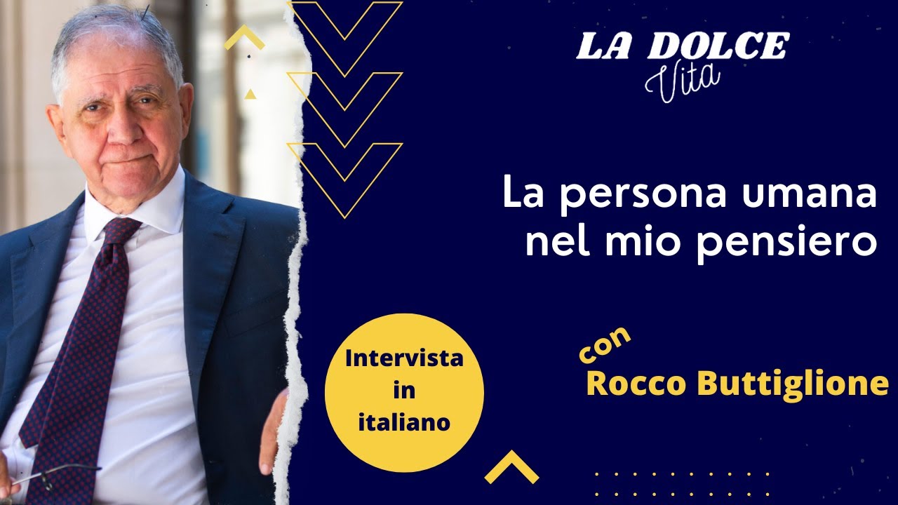 Rocco Buttiglione: La persona umana nel mio pensiero I La Dolce Vita 32 I Accademia Michelangelo