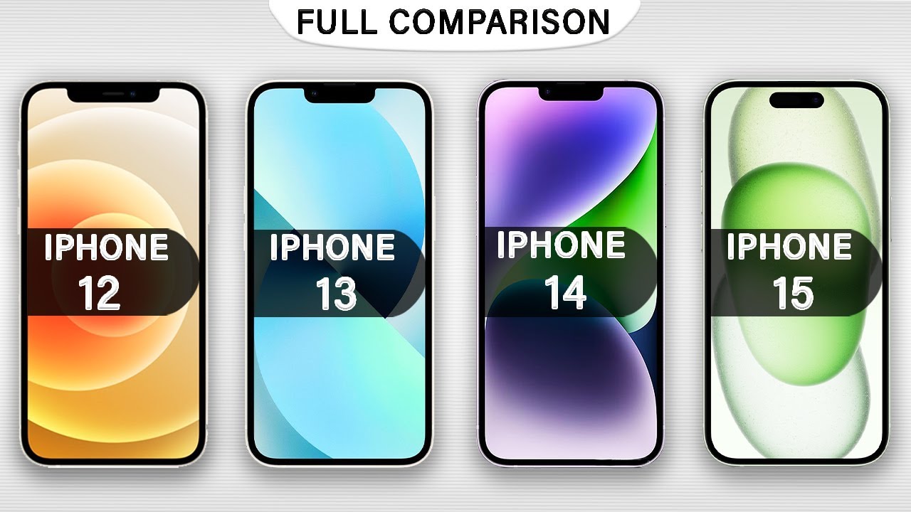 iPhone 12 Vs iPhone 13 Vs iPhone 14 Vs iPhone 15 In 2024