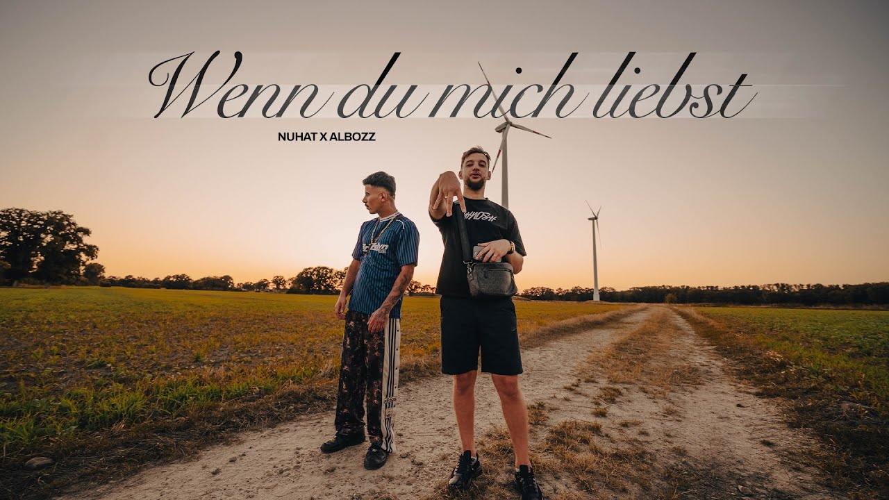 NUHAT x ALBOZZ - WENN DU MICH LIEBST (Official Video)