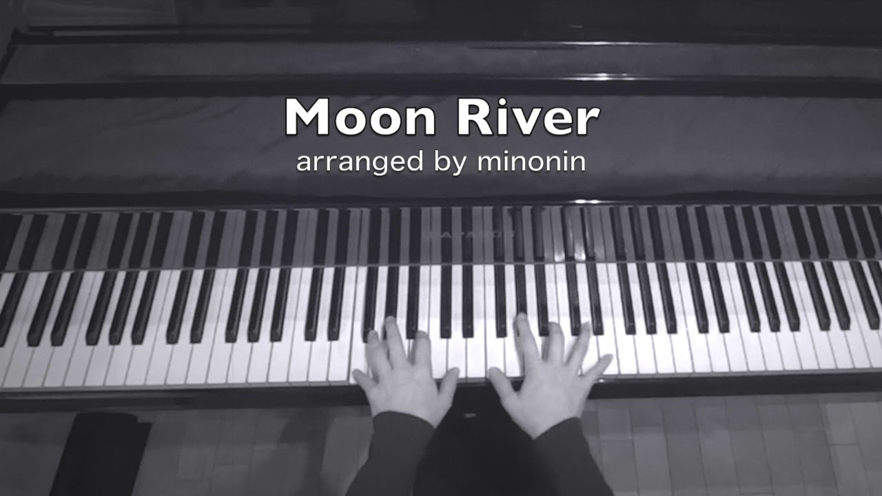 Moon River  relax piano arrange   ムーン・リバー　リラックスピアノアレンジ  楽譜あり + sheet music