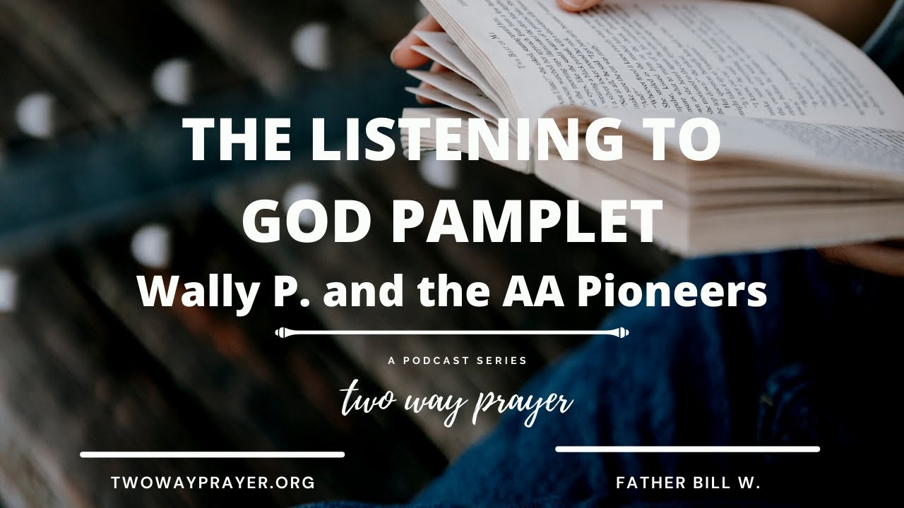 The Listening to God Pamphlet: Wally P. and the AA Pioneers