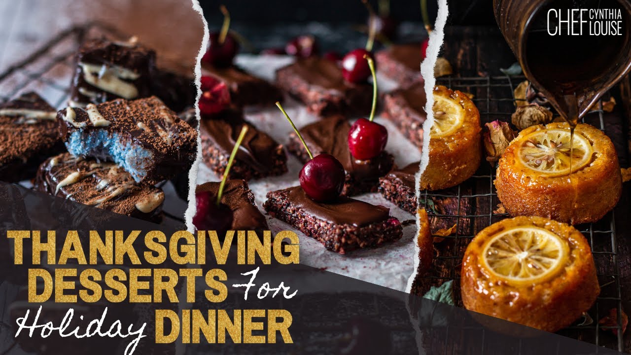 Thanksgiving Desserts to Wrap Up the Holiday Dinner Refined Sugar-Free Recipes | Chef Cynthia Louise