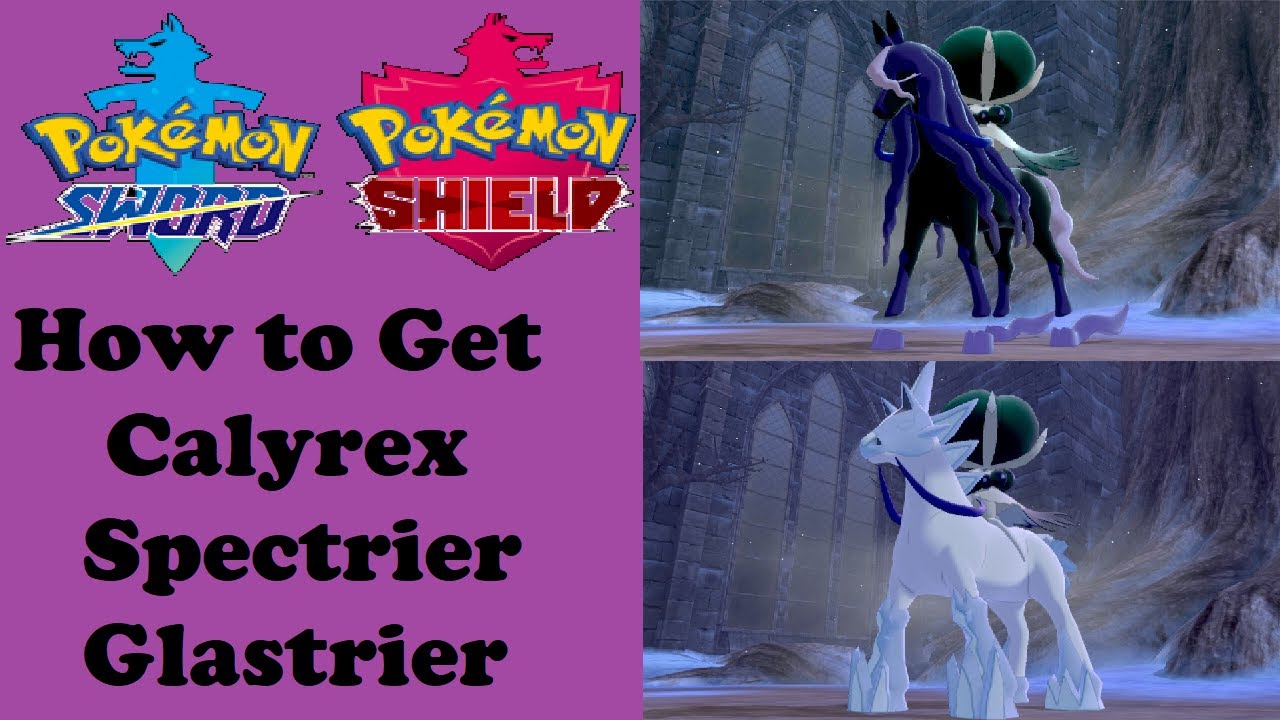 Pokemon Sword & Shield How to Get Calyrex & Spectrier & Glastrier
