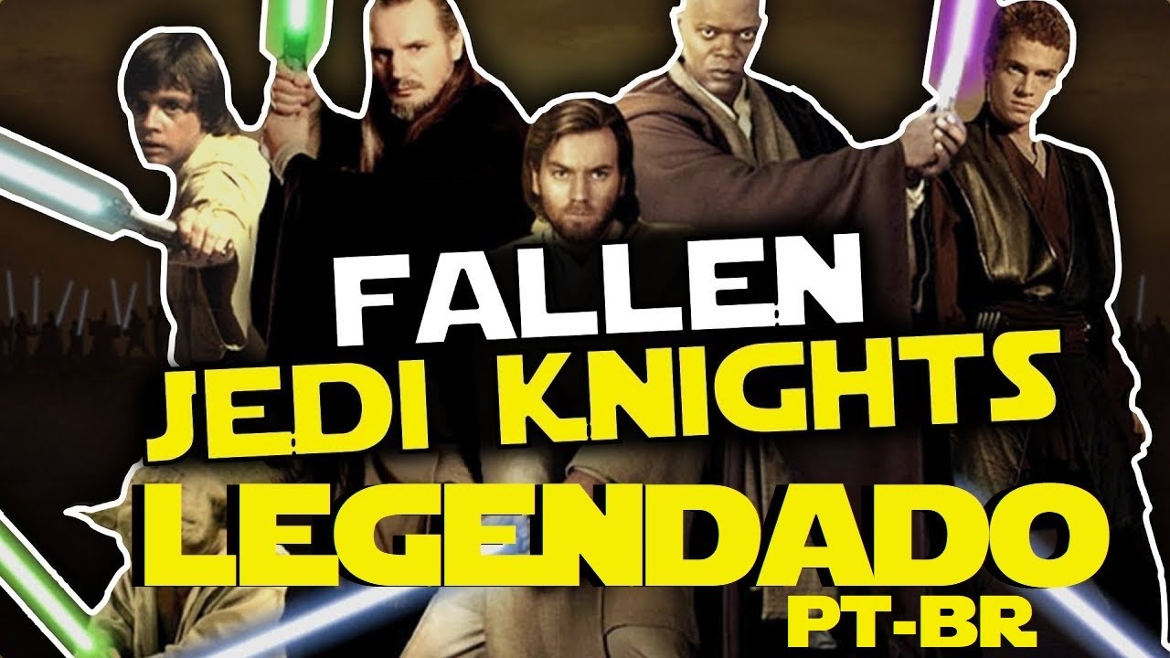 FALLEN JEDI KNIGHTS [Legendado]