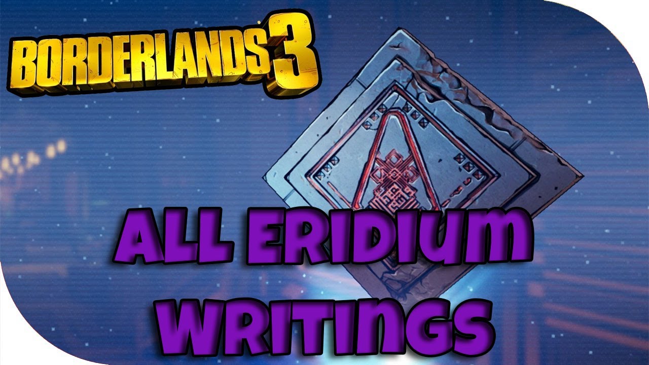 Borderlands 3 ~ All Eridian Writings