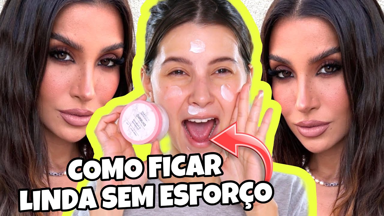 COMO FICAR LINDA SEM ESFORÇO - VOCÊ PRECISA APRENDER!!