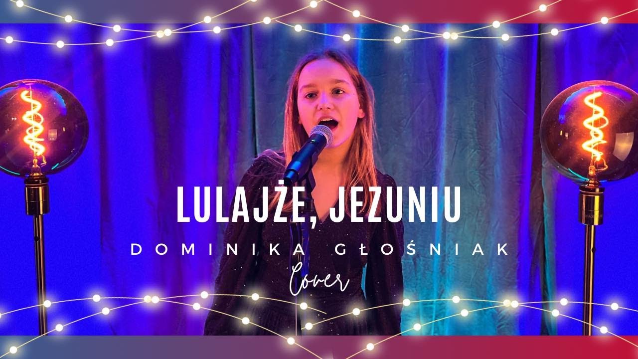 🎄Dominika Głośniak- ,,Lulajże, Jezuniu’’ (COVER)🎄