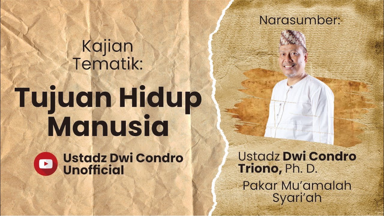 Tujuan Hidup Manusia | Ustadz Dwi Condro Triono, Ph. D.