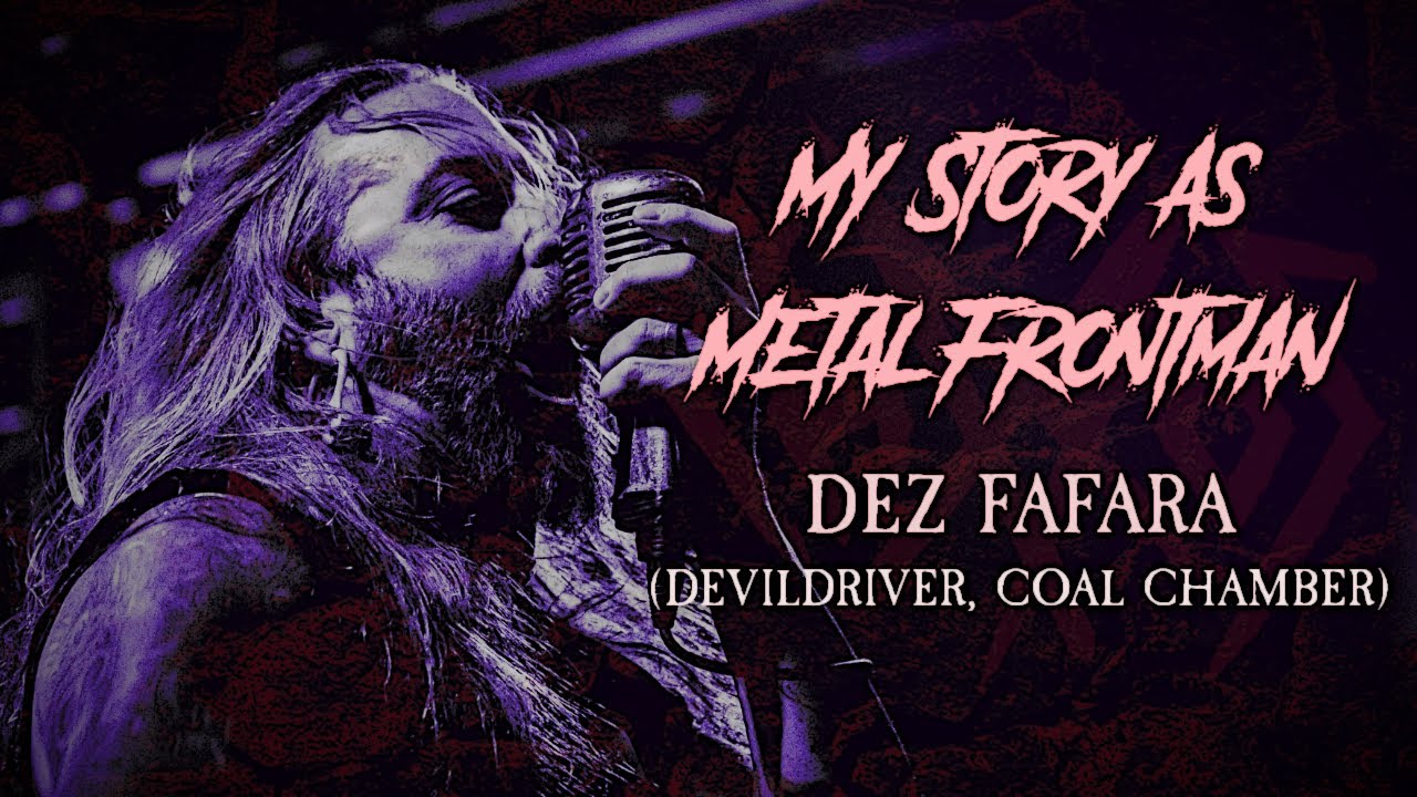My Story As Metal Frontman: Dez Fafara (DevilDriver, Coal Chamber)