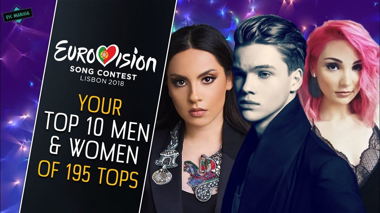 EUROVISION 2018: OUR TOP 10 Most Beautiful Women & Handsome Men OF 195 TOPS