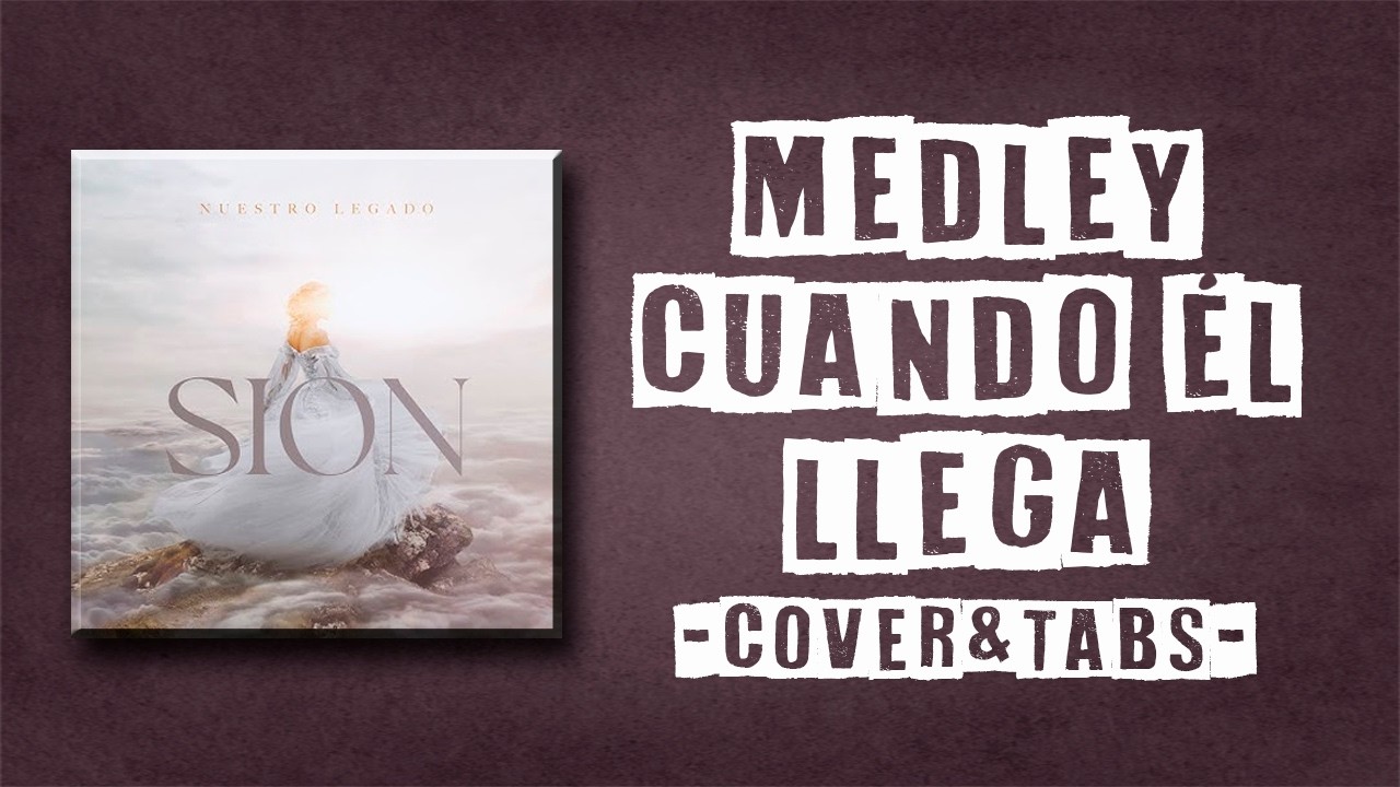 Medley Cuando Él llega - Nuestro Legado (COVER BAJO)