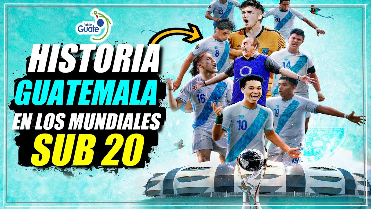 🏆Historia de GUATEMALA en los Mundiales SUB 20 - Seleccion de Guatemala.
