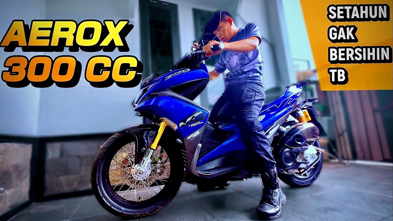 PERAKITAN MOTOR AEROX 300CC KEMBALI SETELAH SETAHUN DIPAKAI HARIAN