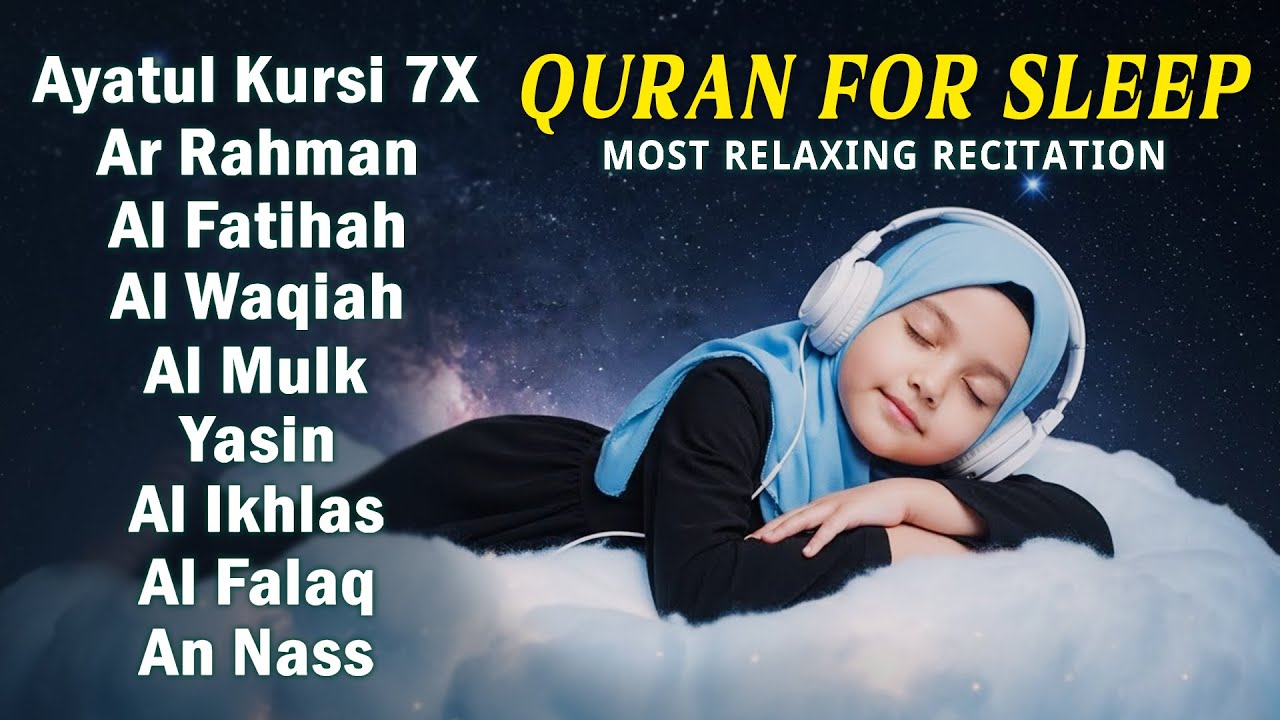 Quran For Sleep Beautiful Tilawat To Ease Anxiety And Stress। Alfatiha, AyatulKursi, AlMoeathat