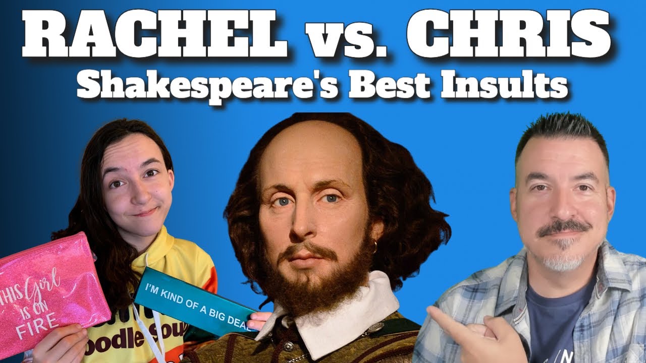 Trading Shakespeare's best insults with my daughter Rachel