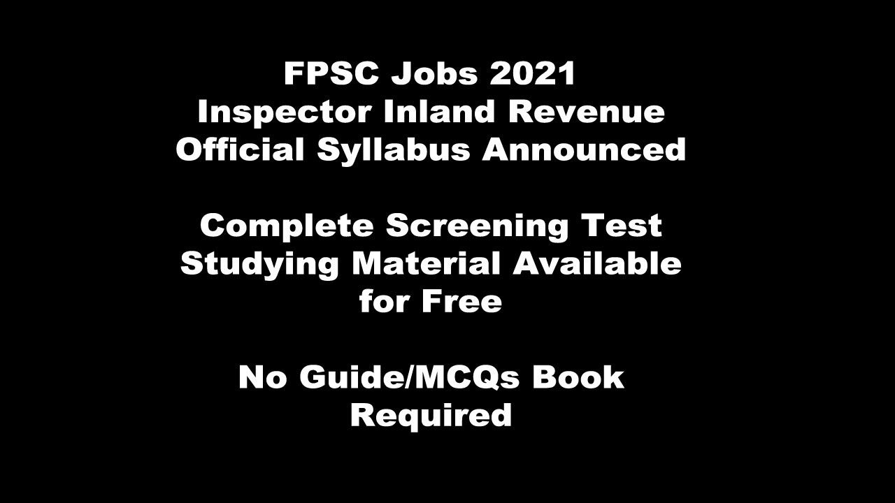 Inspector Inland Revenue Syllabus FPSC Jobs 2021 | Complete Screening Test Studying Material
