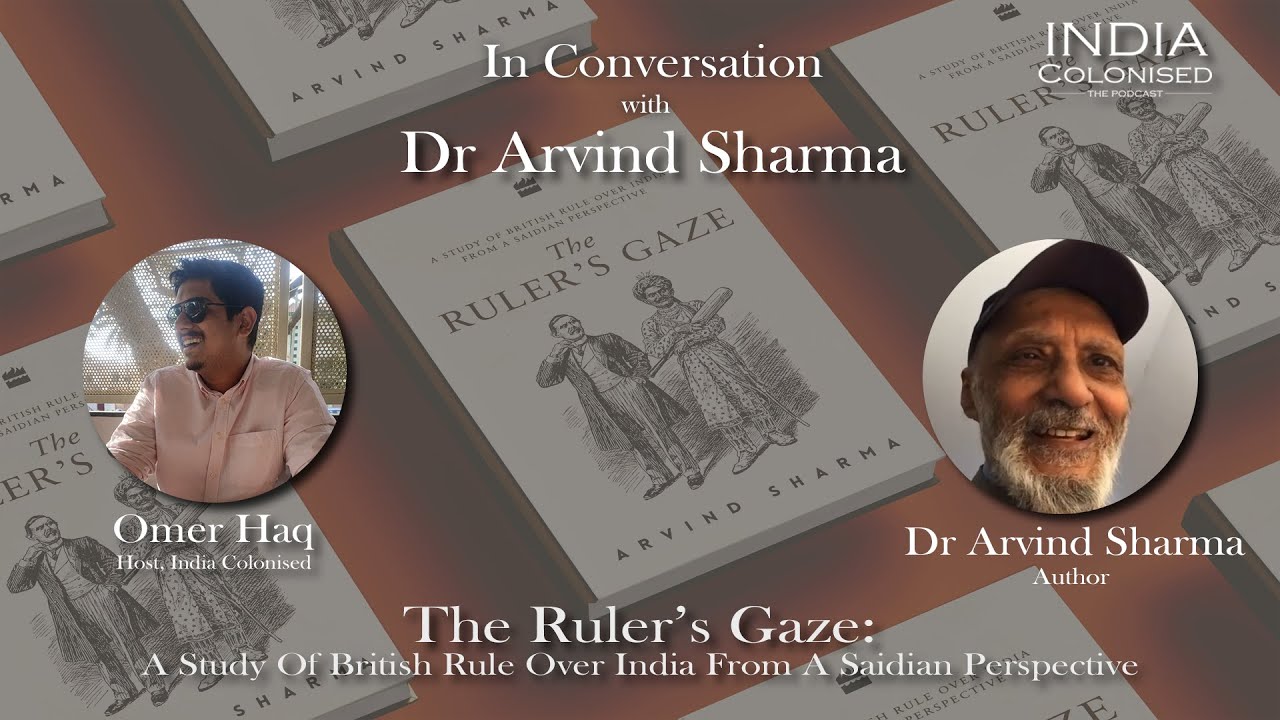 Ep 35: The Ruler's Gaze- Guftagu with Dr Arvind Sharma