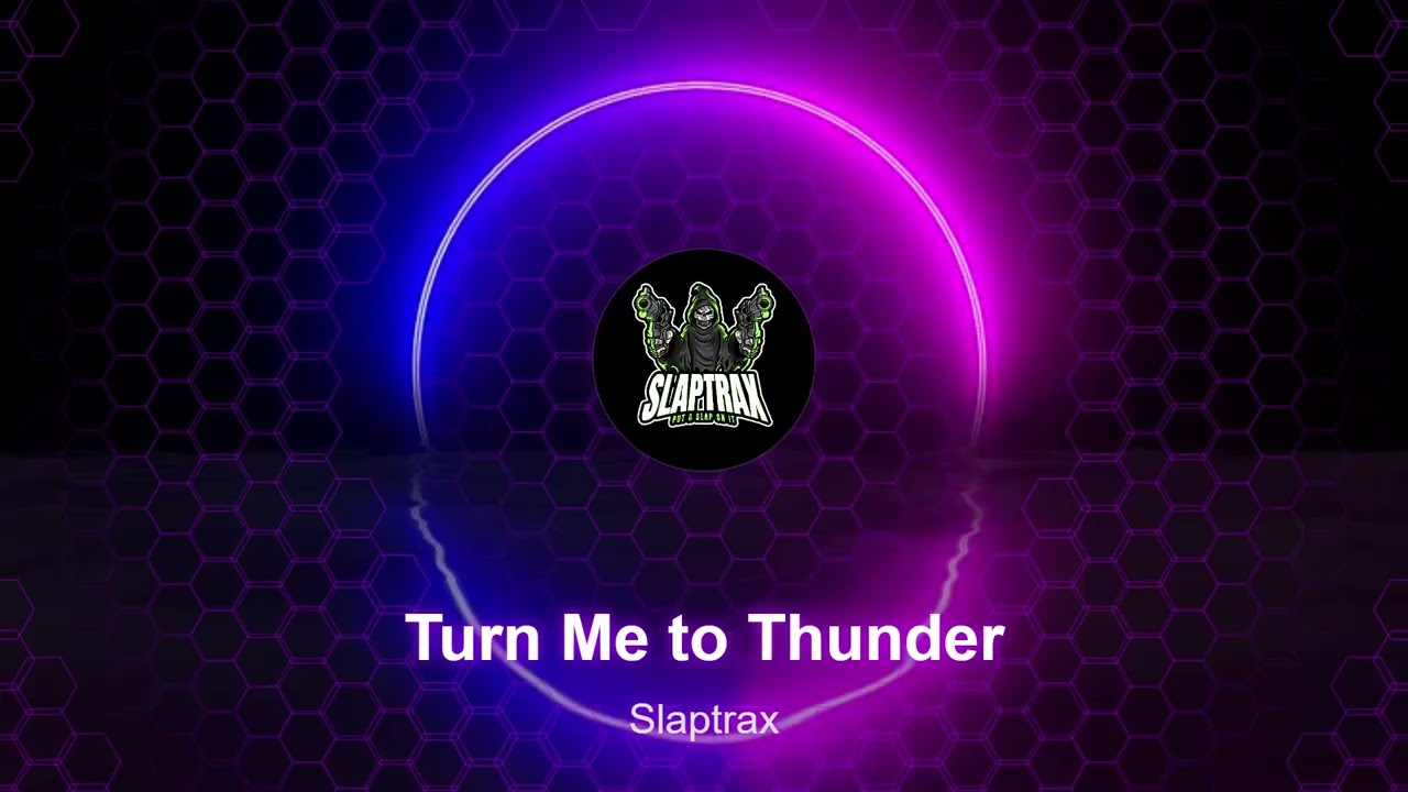 Slaptrax - Turn Me to Thunder (Audio)