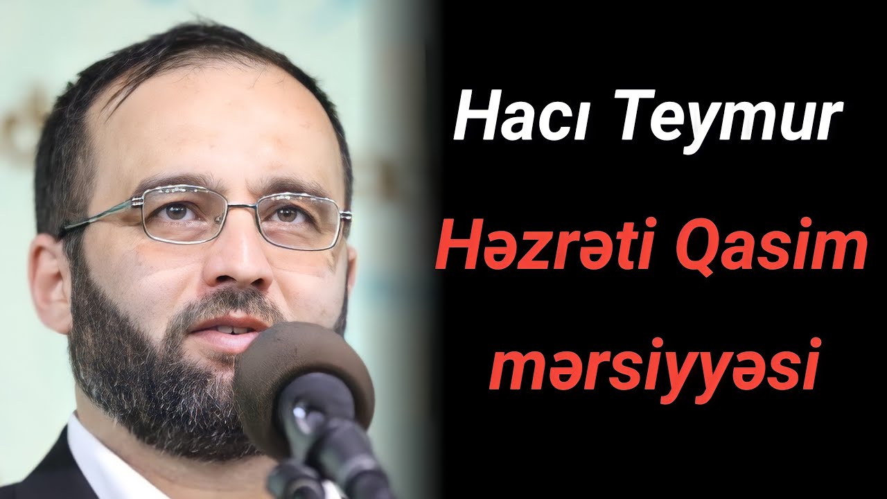 Hacı Teymur - Həzrəti Qasim Mərsiyyəsi