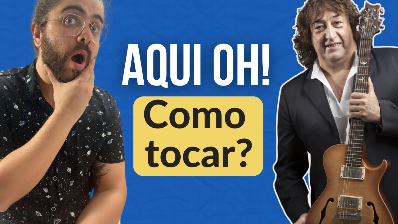 AQUI, OH! Toninho Horta - Como tocar no violão