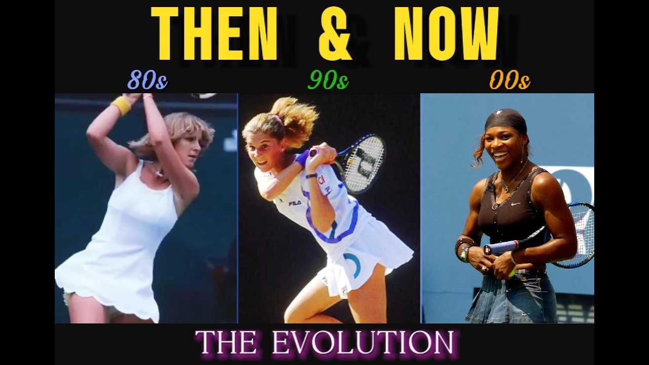 The Evolution of Tennis Queens 1980–2010 Then vs Now