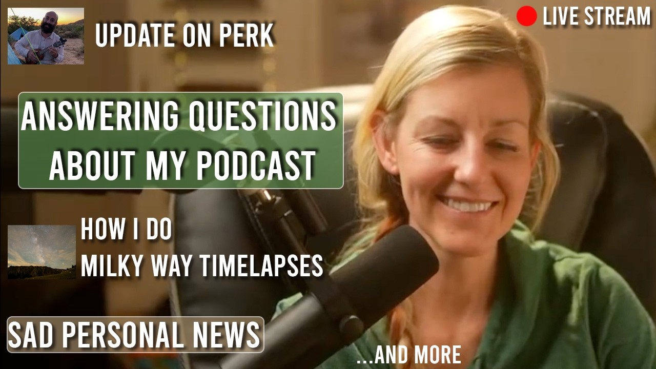 Live Stream Q&A: Perk Update, Podcast, Hammocks, Camera Stuff, Sad Personal Update