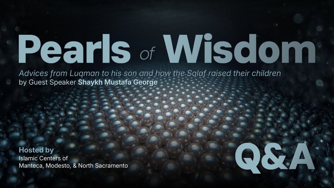 Pearls of Wisdom by Shaykh Mustafa George | Community Q&A