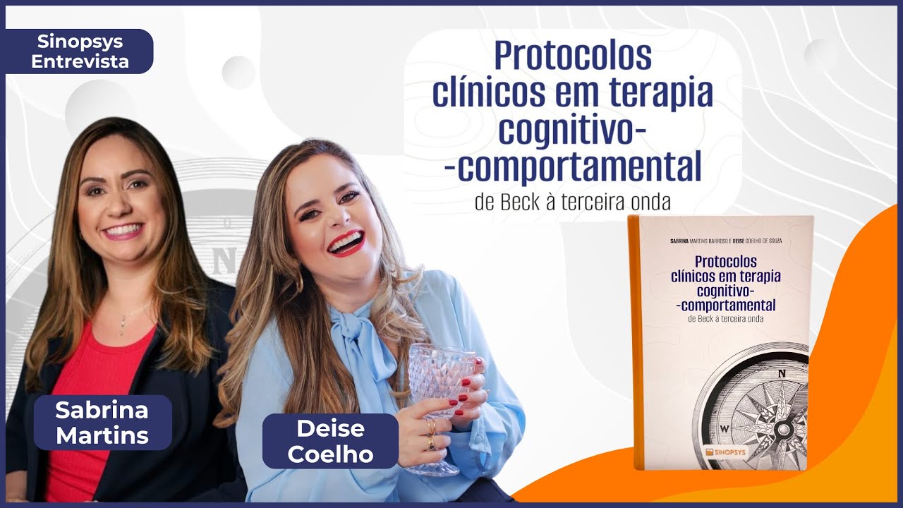 Protocolos clínicos em TCC: de Beck à terceira onda | Sinopsys Entrevista