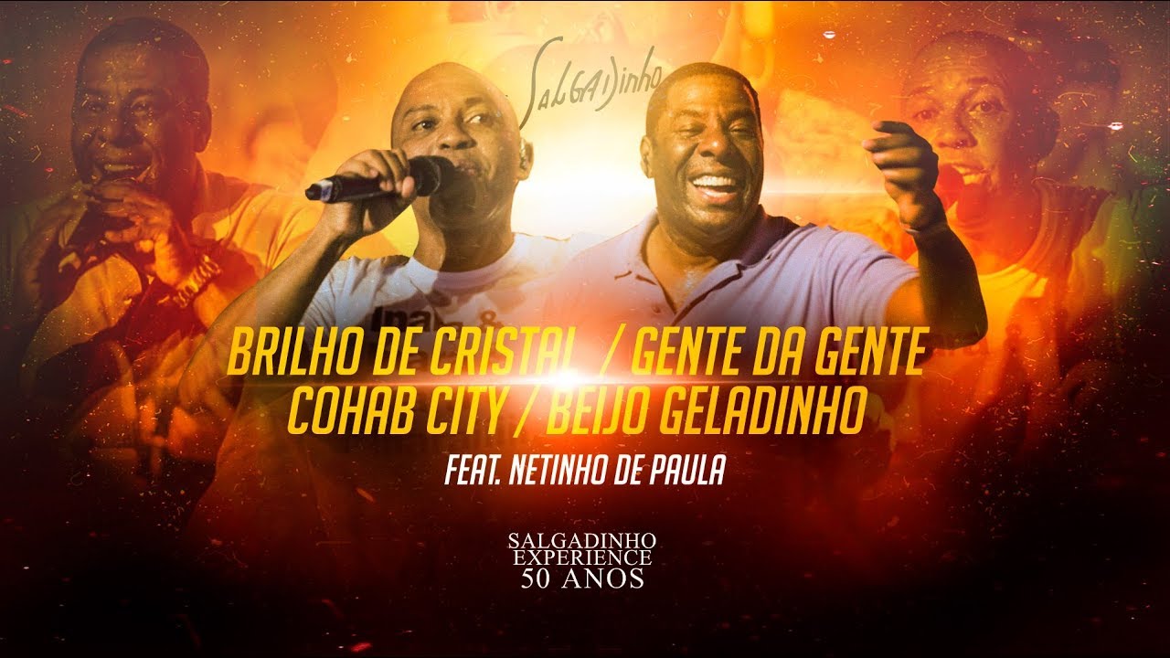 Salgadinho e Netinho de Paula - Brilho de Cristal / Gente da Gente / Cohab City / Beijo Geladinho