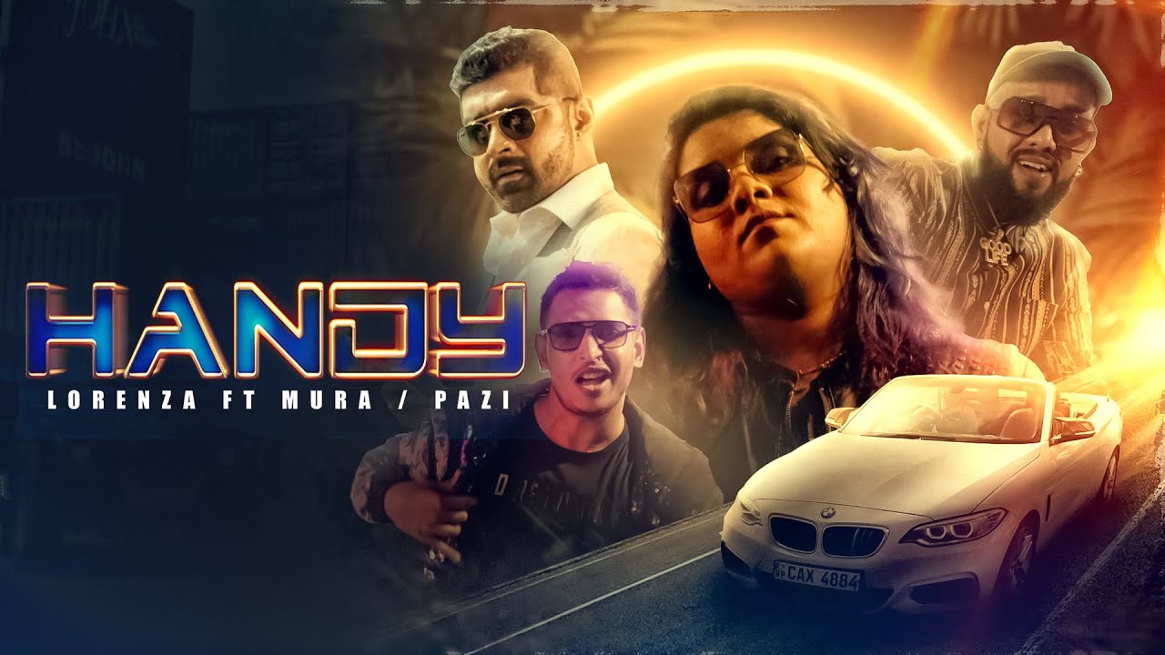 Handy | හැන්ඩි - Lorenza ft Mura & Pazi - Official Music Video