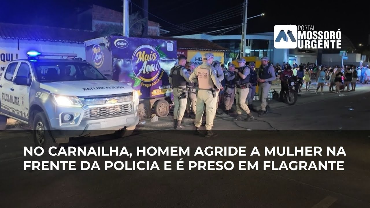 NO CARNAILHA, HOMEM AGRIDE A MULHER NA FRENTE DA POLICIA E É PRESO EM FLAGRANTE