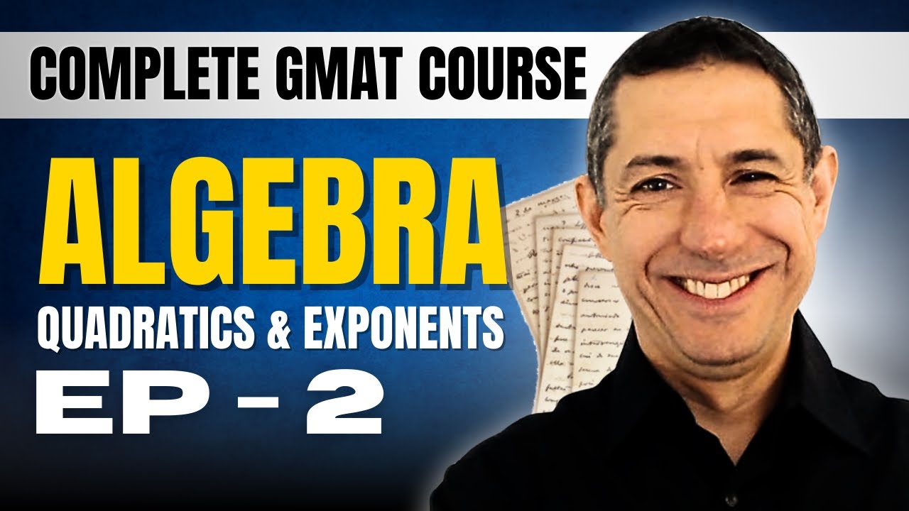 GMAT Crash Course EP2: Algebra - Quadratics, Exponents & Common Mistakes to Avoid