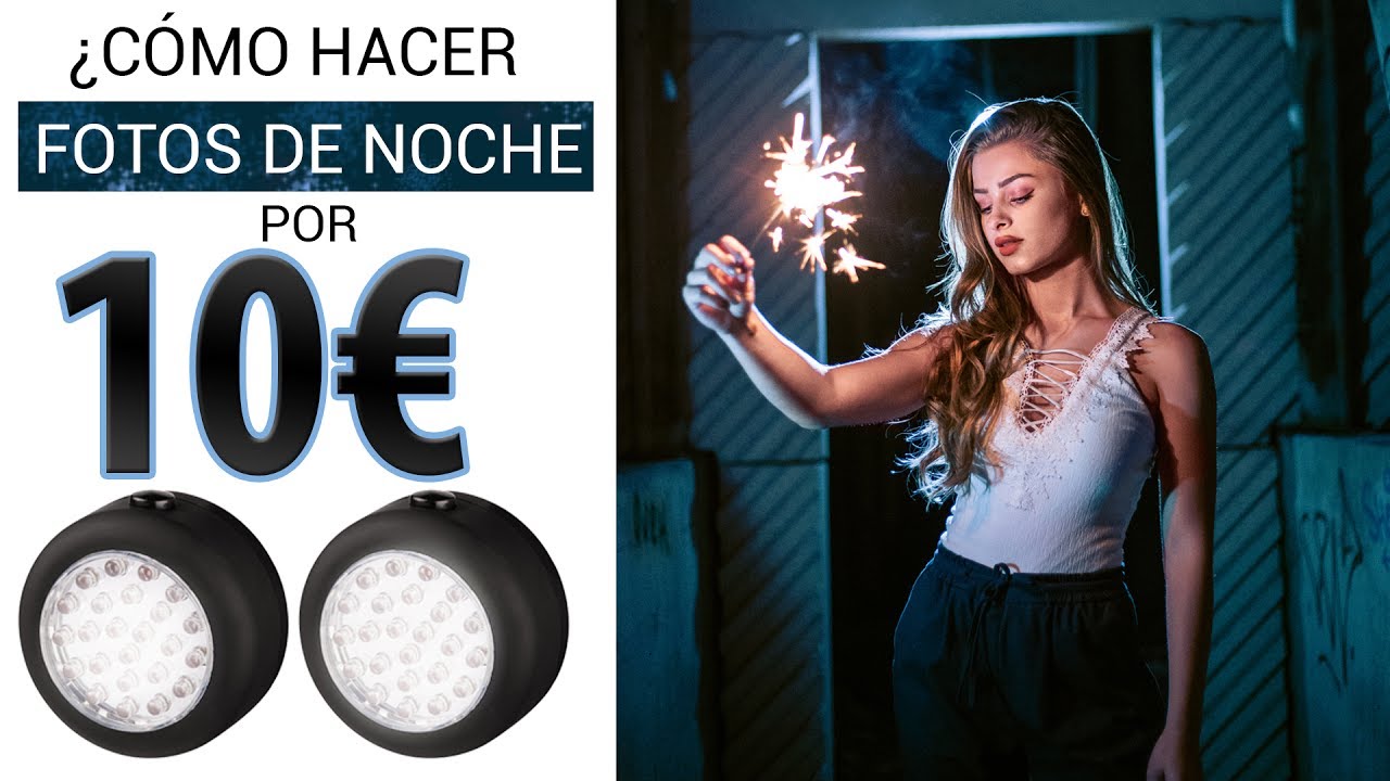 Cómo hacer fotos de NOCHE por 10€ !
