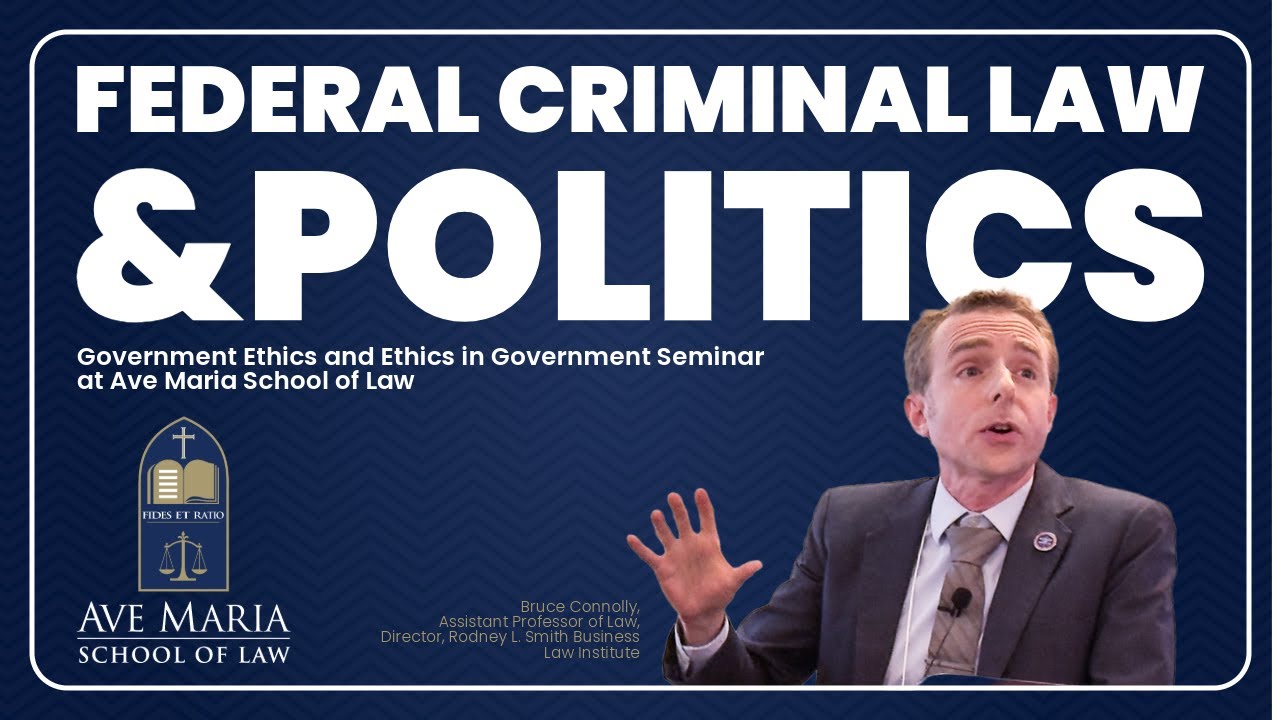 Federal Criminal Law And Politics at the Government Ethics and Ethics in Government Seminar.