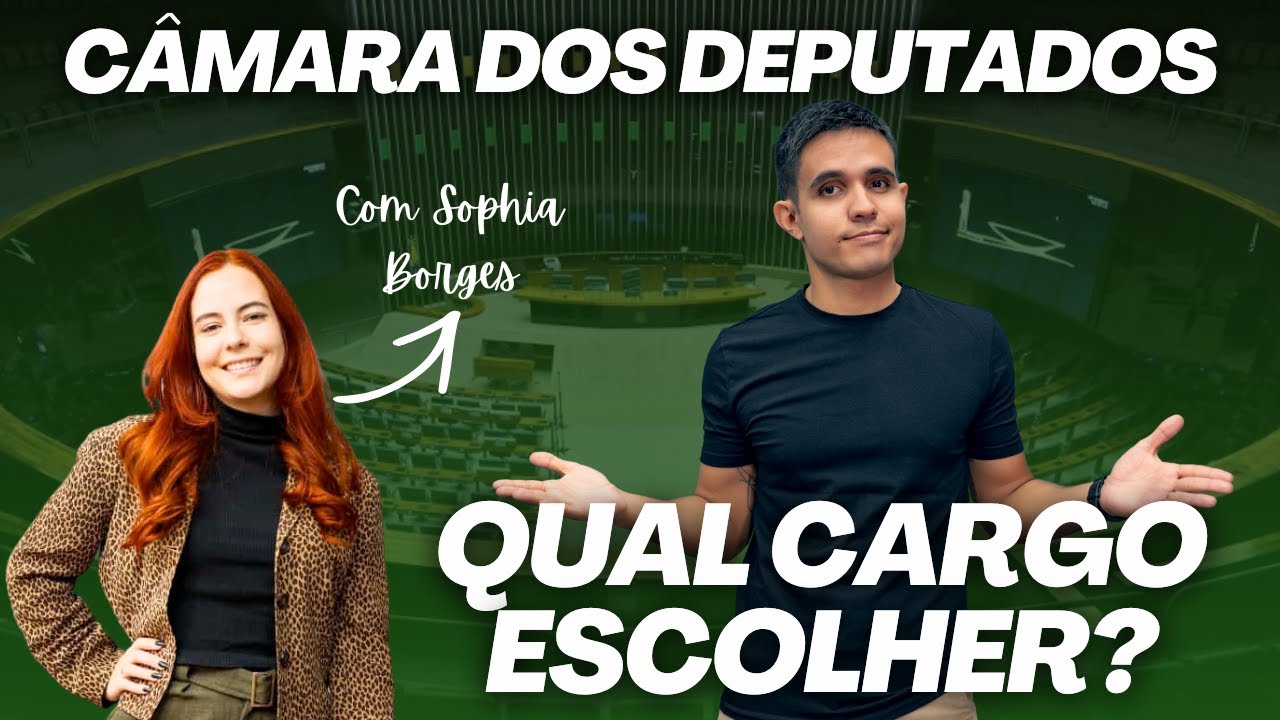 Concurso Câmara dos Deputados: qual cargo escolher? Técnico ou Analista? Com Sophia Borges