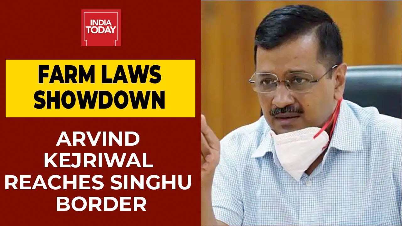 Delhi CM Arvind Kejriwal Reaches Singhu Border | Farm Laws Showdown | Breaking News | India Today