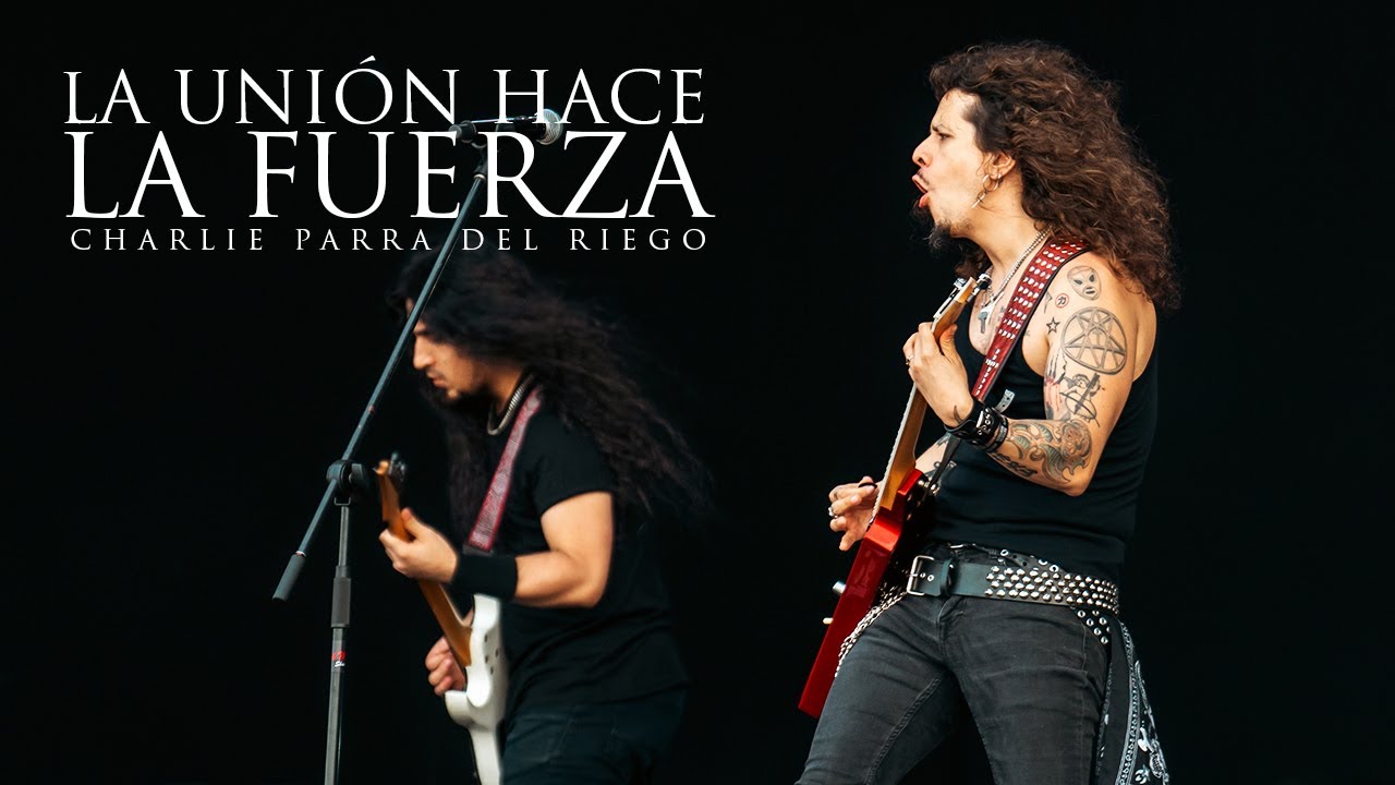 Charlie Parra Del Riego - La Union Hace La Fuerza (VIDEO OFICIAL)