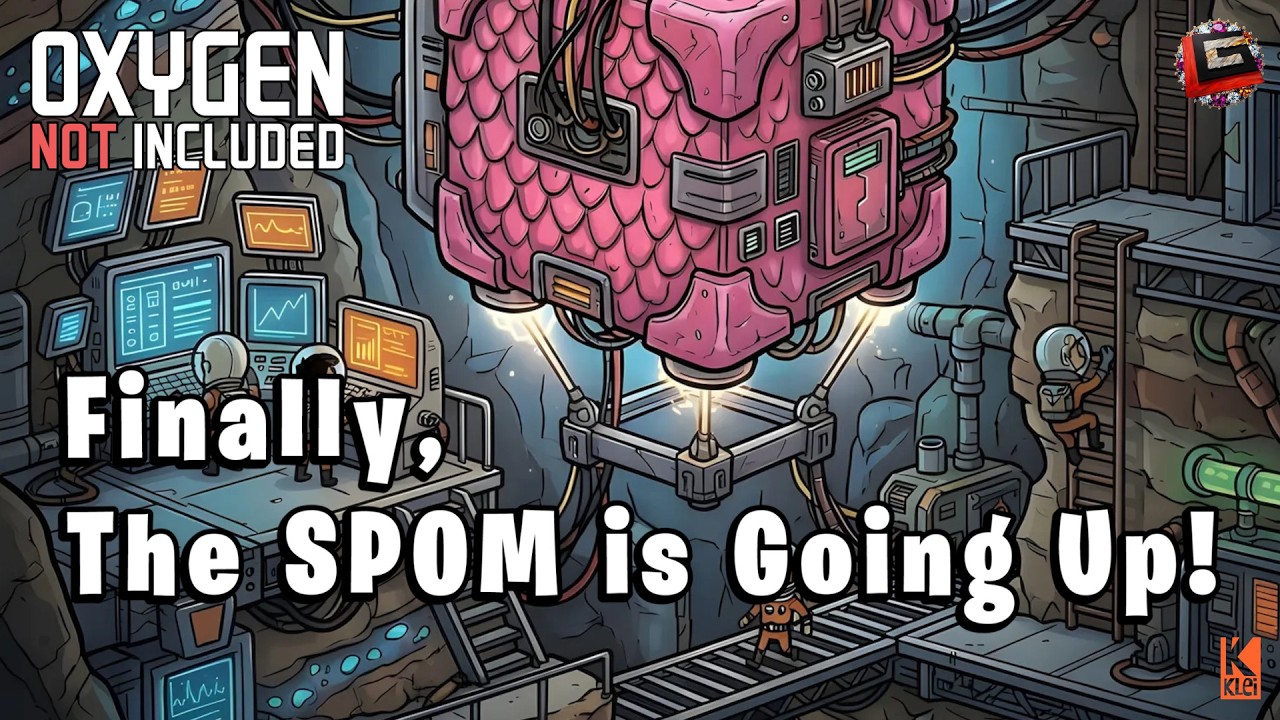 Finally, The SPOM is Going Up! || S02 E16 of 'Oxygen Not Included'