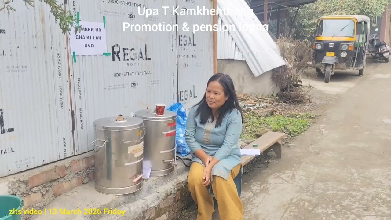 Upa T Kamkhenthang | Promotion & pension lopna 13 March 2026 Friday :