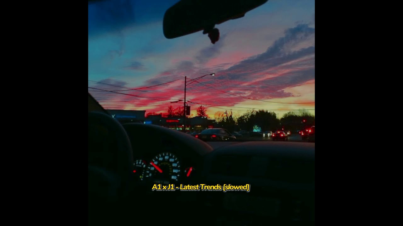 A1 x J1 - Latest Trends [slowed].