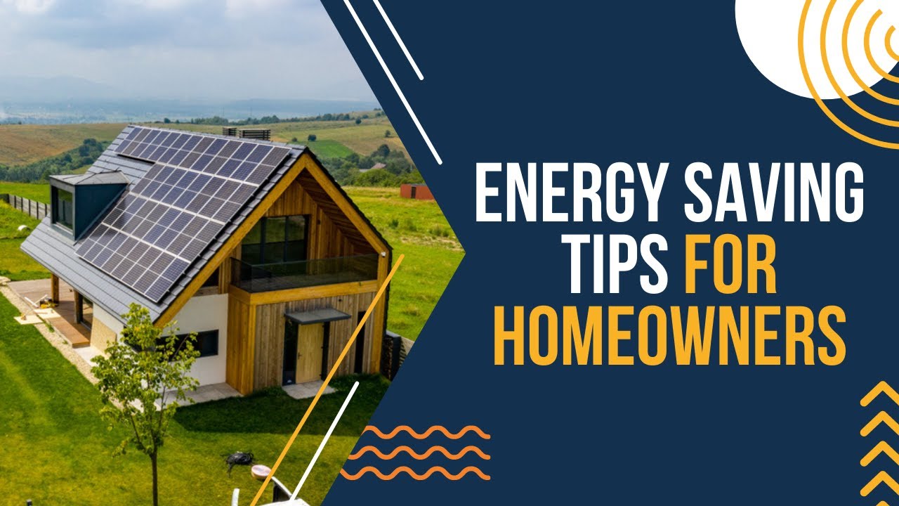 Energy-saving tips for homes| Energy Saving Tips for Homeowners