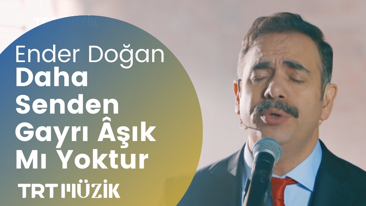 DAHA SENDEN GAYRI ÂŞIK MI YOKTUR / ENDER DOĞAN (HD)