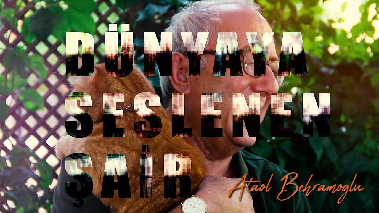 Dünyaya Seslenen Şair - Ataol Behramoğlu Belgeseli