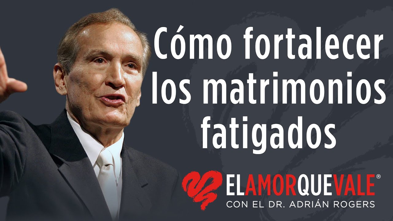 Cómo fortalecer los matrimonios fatigados - Ef. 5:22-33 PT I (1569) - Pr. Adrián Rogers
