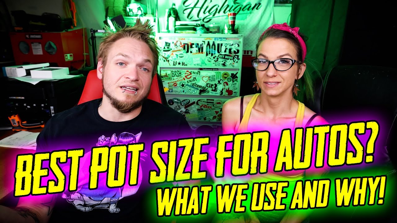 Best Pot Size For Growing Autos?