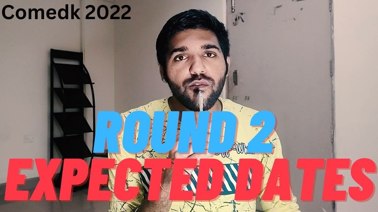 comedk 2022 : Round 2 expected dates